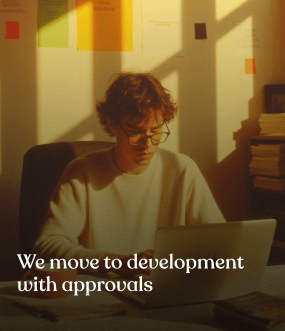 Development: building the approved experience